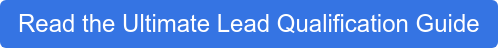 Read the Ultimate Lead Qualification Guide