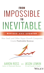 From Impossible to Inevitable by Aarron Ross and Jason Lemkin